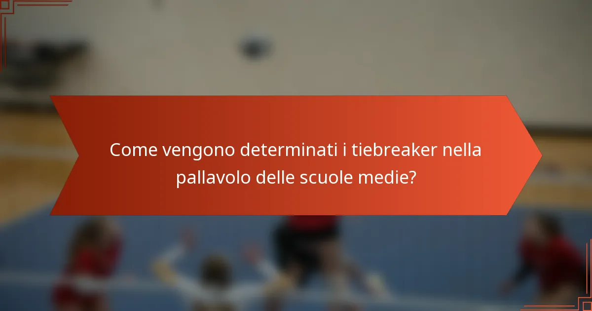 Come vengono determinati i tiebreaker nella pallavolo delle scuole medie?