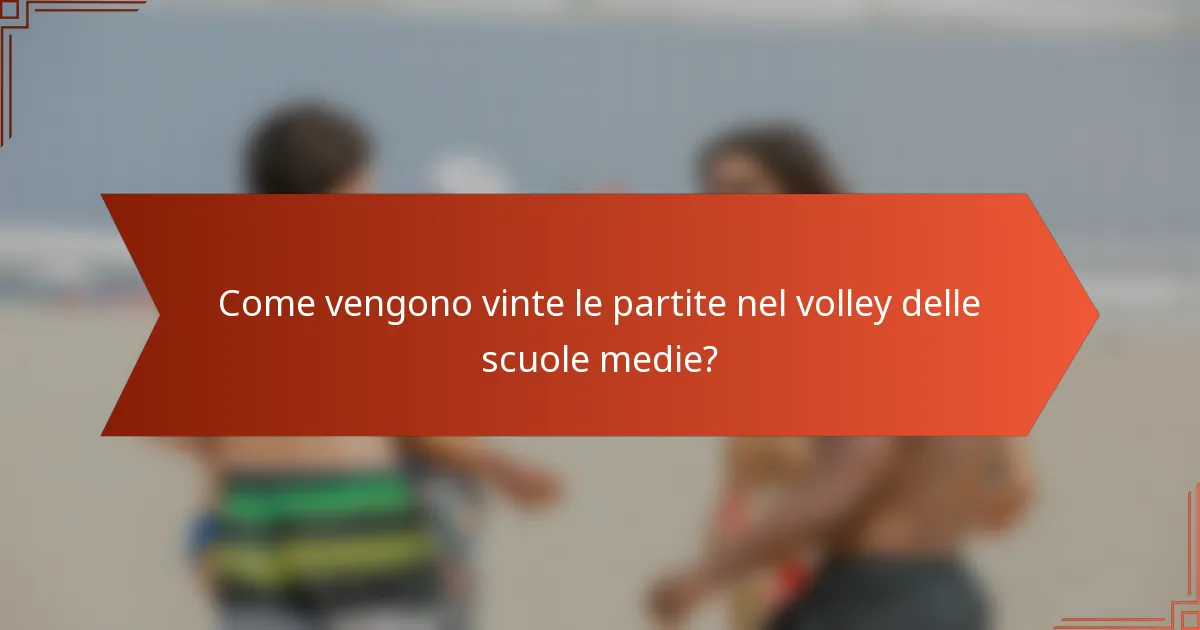 Come vengono vinte le partite nel volley delle scuole medie?