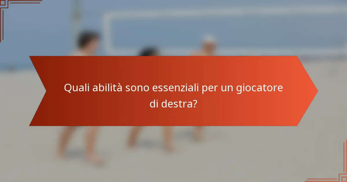 Quali abilità sono essenziali per un giocatore di destra?