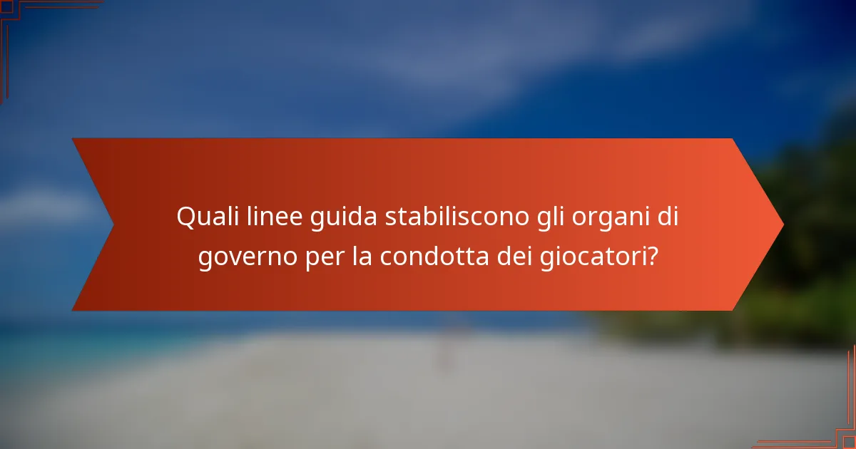 Quali linee guida stabiliscono gli organi di governo per la condotta dei giocatori?
