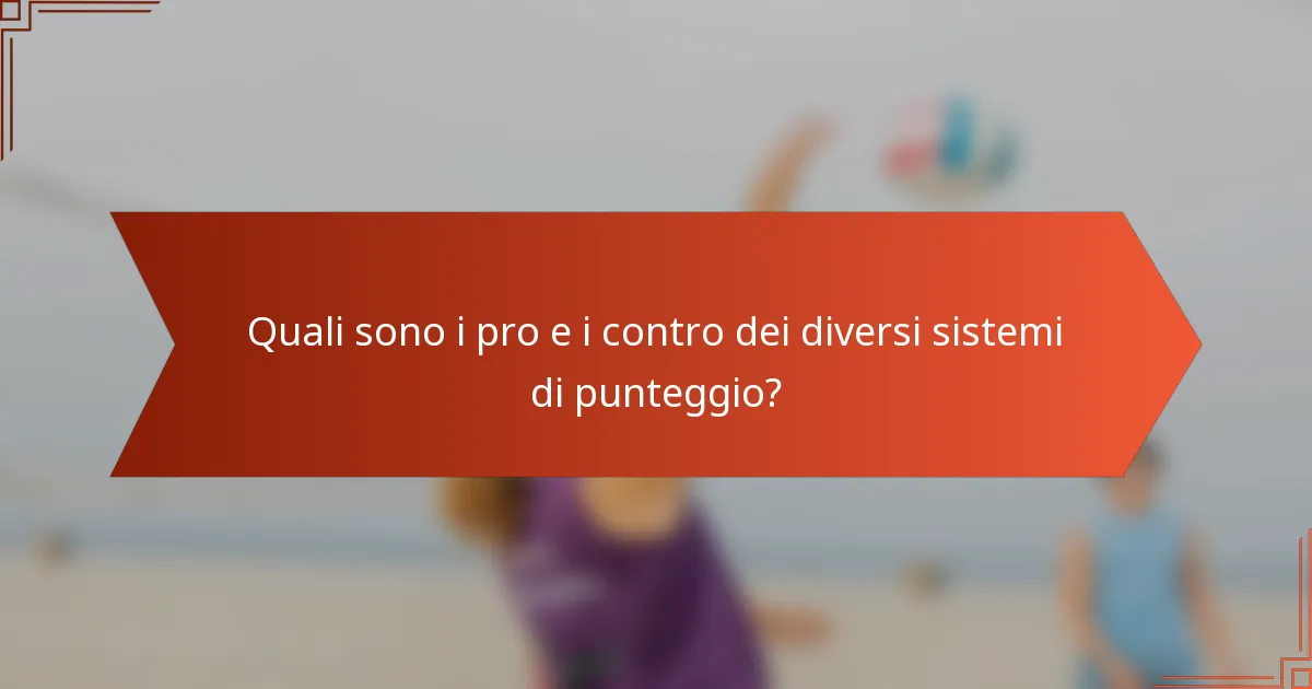 Quali sono i pro e i contro dei diversi sistemi di punteggio?