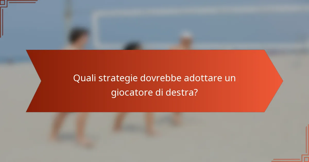 Quali strategie dovrebbe adottare un giocatore di destra?